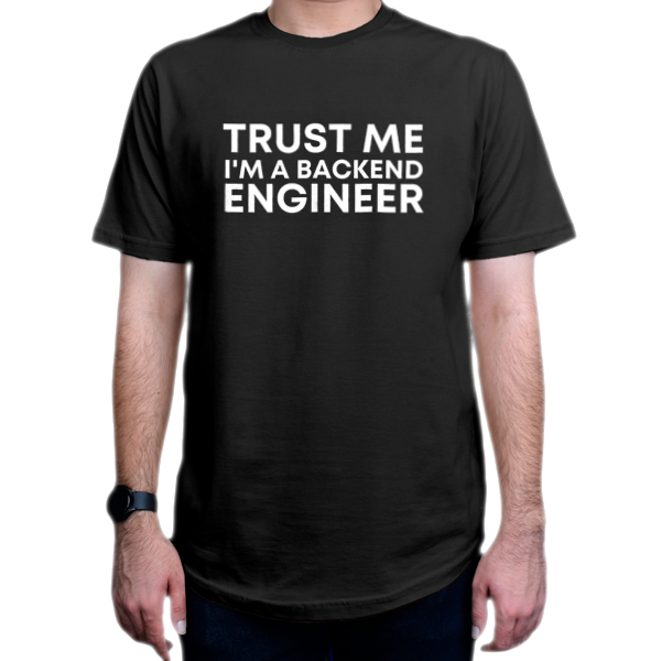 تیشرت برنامه نویسی طرح TRUST ME I AM A BACKEND ENGINEER