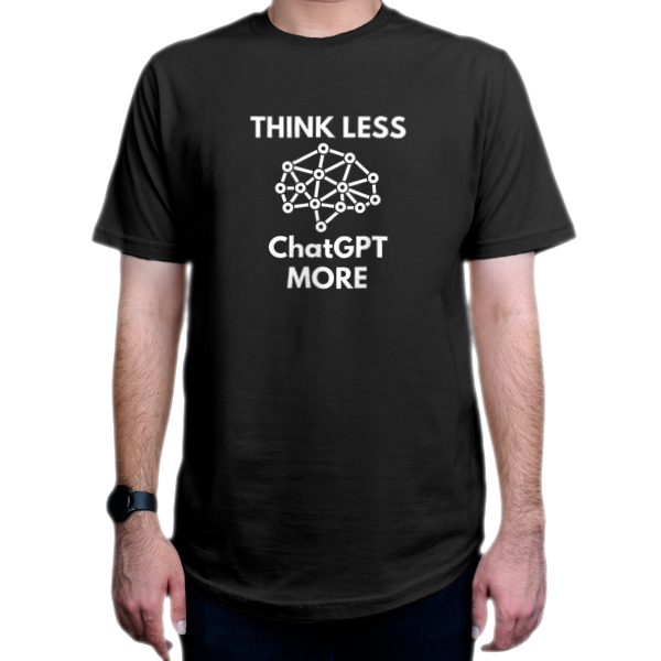 تیشرت برنامه نویسی طرح Think Less ChatGPT More
